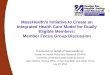 MassHealth’s Initiative to Create an Integrated Health Care Model for Dually Eligible Members: Member Focus Group Discussion Conducted on behalf of MassHealth