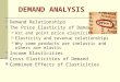 DEMAND ANALYSIS Demand Relationships The Price Elasticity of Demand Arc and point price elasticity Elasticity and revenue relationships Why some products
