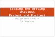 English Now! Level D ELL Services Scoring The Writing Workshop Pretest and Posttest