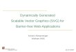 Dynamically Generated Scalable Vector Graphics (SVG) for Barrier-free Web-Applications Kerstin Altmanninger Wolfram Wöß 12.07.2006