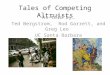 Tales of Competing Altruists As told by… Ted Bergstrom, Rod Garrett, and Greg Leo UC Santa Barbara