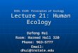 BIOL 4120: Principles of Ecology Lecture 21: Human Ecology Dafeng Hui Room: Harned Hall 320 Phone: 963-5777 Email: dhui@tnstate.edu