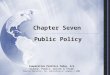 Chapter Seven Public Policy Comparative Politics Today, 9/e Almond, Powell, Dalton & Strøm Pearson Education, Inc. publishing as Longman © 2008