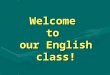 Welcome to our English class!. An apartment Chapter six Lesson 1 Angela ’ s Apartment 番禺岭东职业技术学校 陈奕芳