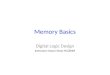 Memory Basics Digital Logic Design Instructor: Kasım Sinan YILDIRIM