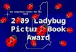 2009 Ladybug Picture Book Award New Hampshire Center for the Book