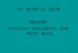 1 CS 3870/CS 5870 Note04 Session Variables and Post Back
