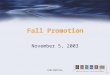 CONFIDENTIAL1 Fall Promotion November 5, 2003. CONFIDENTIAL2 Fall Objectives u Promotion Objectives F Increase brand awareness for the Choice midscale