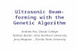 Ultrasonic Beam-forming with the Genetic Algorithm Andrew Fiss, Vassar College Nathan Baxter, Ohio Northern University Jerry Magnan, Florida State University