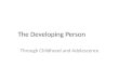 The Developing Person Through Childhood and Adolescence