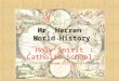 Mr. Herren World History Holy Spirit Catholic School Room 213
