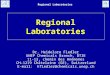 Regional Laboratories Dr. Heidelore Fiedler UNEP Chemicals Branch, DTIE 11-13, chemin des Anémones CH-1219 Châtelaine (GE), Switzerland E-mail: hfiedler@chemicals.unep.ch