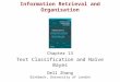 Information Retrieval and Organisation Chapter 13 Text Classification and Naïve Bayes Dell Zhang Birkbeck, University of London