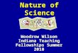 Nature of Science Woodrow Wilson Indiana Teaching Fellowships Summer 2010