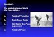 Question 1 The treaty that ended World War I was called… a.Treaty of Versailles b.Paris Peace Treaty c.War World One Peace Agreement d.Treaty of Peace