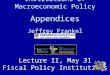 Institutions of Macroeconomic Policy Appendices Jeffrey Frankel Lecture II, May 31 Fiscal Policy Institutions