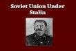 Soviet Union Under Stalin. Stalin's Five-Year Plan Stalin proposed the first of several "five- year plans" in 1928. It was aimed at building heavy industry,