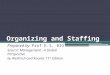 Organizing and Staffing Prepared by: Prof.E.S. BIO Source: Management - A Global Perspective by Weihrich and Koontz 11 th Edition