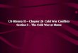 US History II – Chapter 26 Cold War Conflicts Section 3 – The Cold War at Home