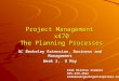 Project Management x470 The Planning Processes UC Berkeley Extension, Business and Management Week 3, 8 May Kimi Hirotsu Ziemski 925.639.4564 kimi@energizingenterprises.com