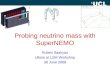 Probing neutrino mass with SuperNEMO Ruben Saakyan Ulisse at LSM Workshop 30 June 2008