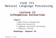Lecture 13 Information Extraction Topics Name Entity Recognition Relation detection Temporal and Event Processing Template Filling Readings: Chapter 22