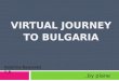 VIRTUAL JOURNEY TO BULGARIA..by plane Katarína Bazovská 9.B