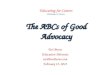 The ABCs of Good Advocacy Educating for Careers Pathways to Success The ABCs of Good Advocacy Teri Burns Education Advocate teri@teriburns.com February