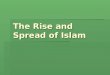 The Rise and Spread of Islam. Pre-Islamic Society  Bedouin – Arab nomadic people – organized by clan and tribe – Desert dwelling across North Africa
