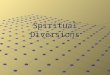 Spiritual Diversions. Col. 2:13-14 …He made you alive together with Him, having forgiven us all our transgressions, [14] having canceled out the certificate