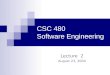 CSC 480 Software Engineering Lecture 2 August 23, 2004