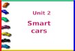 Unit 2 Smart cars 1.Leading-inLeading-in 2.Text AnalysisText Analysis 3.Language PointsLanguage Points 4.Presentation and ExercisesPresentation and Exercises