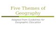 Five Themes of Geography Adapted from Guidelines for Geographic Education