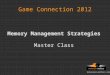 Molecular-matters.com Game Connection 2012 Memory Management Strategies Master Class