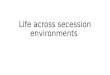 Life across secession environments. Succession Ecological succession" is the observed process of change in the species structure of an ecological