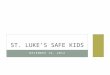 DECEMBER 19, 2012 ST. LUKE’S SAFE KIDS. BABY SAFETY
