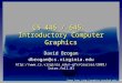 CS 445 / 645: Introductory Computer Graphics David Brogan dbrogan@cs.virginia.edugfx/Courses/2001/Intro.fall.01 Image from: