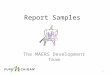 Report Samples The MAERS Development Team 1. Data Management Report Samples Characteristic Reports Participant Characteristics (AEPARTCHAR) Instructional