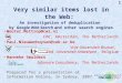 1 Very similar items lost in the Web: An investigation of deduplication by Google Web Search and other search engines Wouter.Mettrop@cwi.nl CWI, Amsterdam,