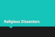 Religious Dissenters. Key Terms People  Thomas Hooker  John Cotton  Roger Williams  John Winthrop  Anne Hutchinson Terms  Fundamental orders of