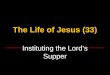 The Life of Jesus (33) Instituting the Lord’s Supper