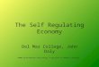 The Self Regulating Economy Del Mar College, John Daly ©2002 South-Western Publishing, A Division of Thomson Learning