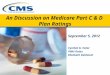 An Discussion on Medicare Part C & D Plan Ratings September 5, 2012 Cynthia G. Tudor Vikki Oates Elizabeth Goldstein Image of spilled med capsules CMS
