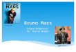 Bruno Mars Singer/Songwriter By: Olivia Burgos rap-up.com iamboigenius.com