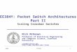EE384y 2004 1 EE384Y: Packet Switch Architectures Part II Scaling Crossbar Switches Nick McKeown Professor of Electrical Engineering and Computer Science,
