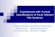 Experiences with Formal Specifications of Fault-Tolerant File Systems Roxana Geambasu(University of Washington) Andrew Birrell(Microsoft Research) John