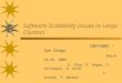 Software Scalability Issues in Large Clusters CHEP2003 – San Diego March 24-28, 2003 A. Chan, R. Hogue, C. Hollowell, O. Rind, T. Throwe, T. Wlodek RHIC