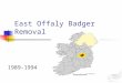 East Offaly Badger Removal Project 1989-1994. Area Project Buffer Control