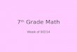 7 th Grade Math Week of 9/2/14. Monday: No School
