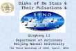 Qingkang Li Department of Astronomy Beijing Normal University The Third Workshop of SONG, April, 2010 Disks of Be Stars & Their Pulsations &